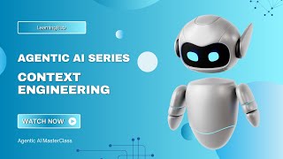 Agentic AI Masterclass | Video 8 | Context Engineering for High-Accuracy AI Agents