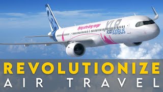 How the Airbus A321XLR will revolutionize air travel
