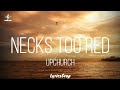 Upchurch &quot;Necks Too Red&quot; (Lyrics)