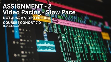 Second Assignment (Slow Paced) | Cohort 7.0 | Not Just A Video Editing Cohort | ‪@TharunSpeaks