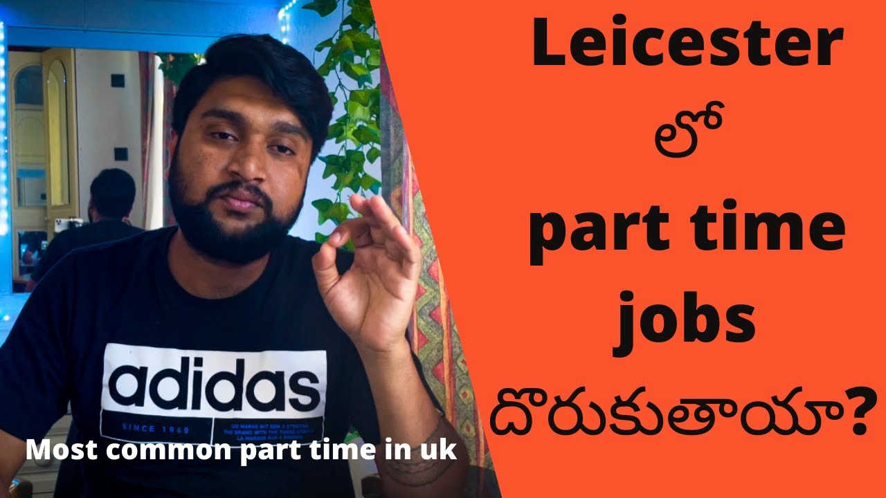 Part time jobs in Leicester | Most common part time jobs in UK | time jobs | Leicester - YouTube