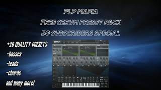 Free Serum Preset Pack - FLP Mafia | 50 Subscribers Special
