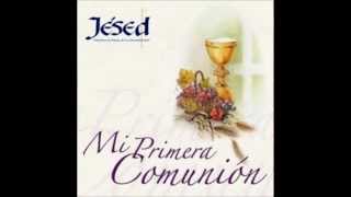 MI PRIMERA COMUNION JESED chords