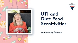 UTI and Diet: Food Sensitivities, Histamine and Chemical Irritants (Part 1): Beverley Sarstedt