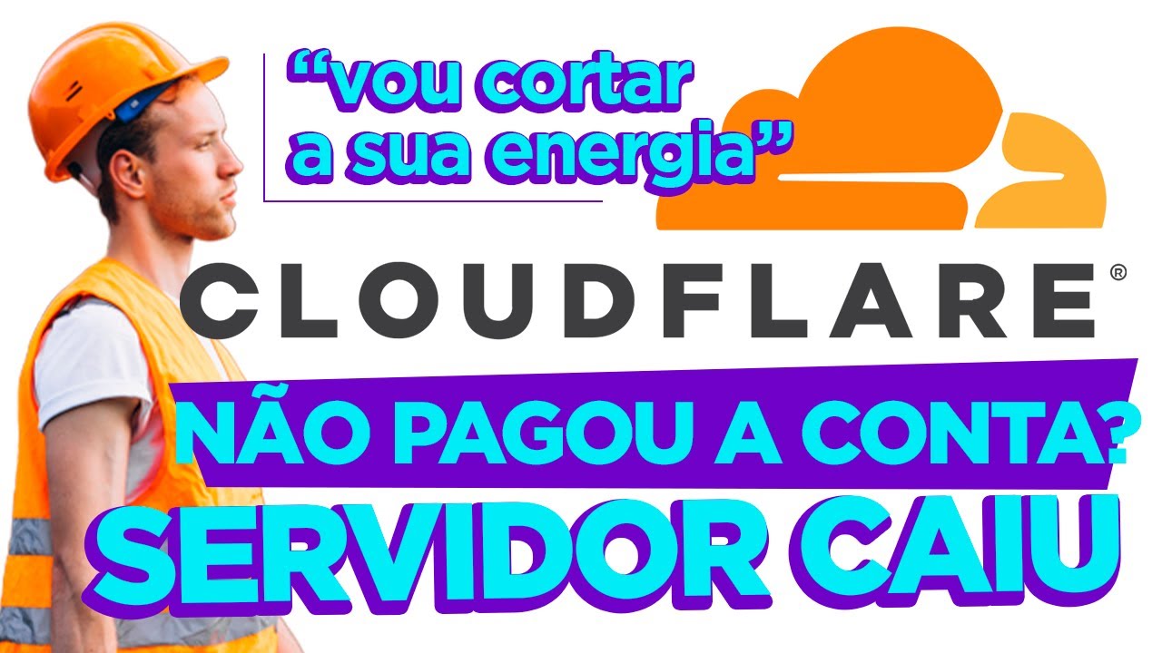 CLOUDFLARE esqueceu de pagar a Conta de LUZ e CAIU TUDO!