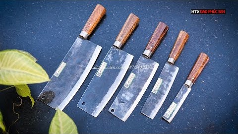 DAO PHÚC SEN, BỘ DAO   1 CHẶT 4 THÁI _ HÀNG CHUẨN CỦA HTX DAO  PHÚC SEN