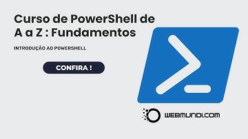 Introdução ao PowerShell : Curso de PowerShell de A a Z : Fundamentos - 002  ✅💻👩🏻‍💻