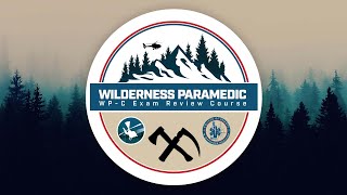 Wilderness Paramedic (WP-C) Course - Coming April 7, 2025