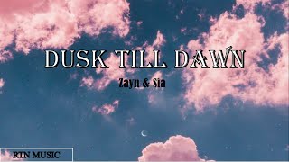 ZAYN & Sia - Dusk Till Dawn (Lyrics)|RTN MUSIC