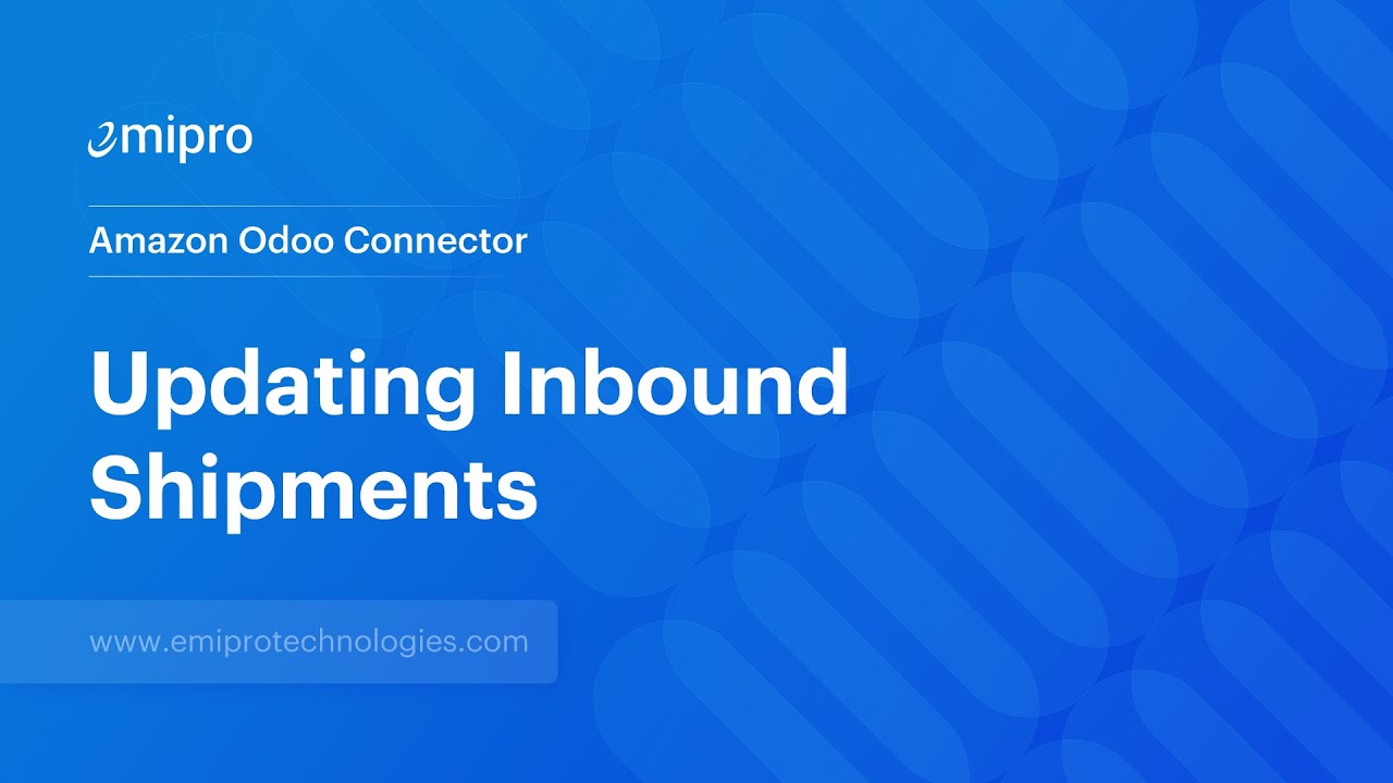 Updating Inbound Shipments | Amazon Odoo Connector - YouTube