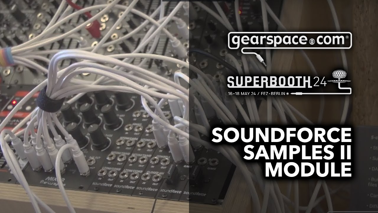 SoundForce Samples II module - Gearspace @ Superbooth24 - YouTube SoundForce Samples II module - Gearspace @ Superbooth24 - YouTube