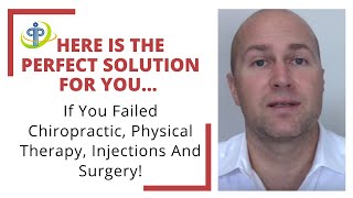 What to do if you failed chiropractic, massage, physical therapy, injections...and still have pain?
