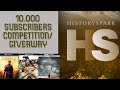 10,000 SUBSCRIBERS + GIVEAWAY/COMPETITION for HistorySpark
