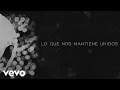 Amaral - Lo Que Nos Mantiene Unidos (Lyric Video)