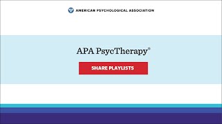 APA PsycTherapy - Share Playlists