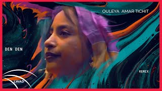 Ouleya Amar Tichit - Den Den (Remix)