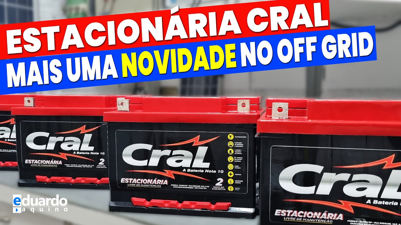 Novidade na Energia Solar: Bateiras Estacionárias CRAL para Solar OFF GRID