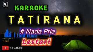 LESTARI - TATIRANA ( KARAOKE ) LIRIK LAGU MALAYSIA NADA PRIA