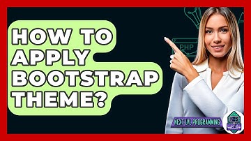 How To Apply Bootstrap Theme? - Next LVL Programming