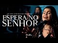 Espera no Senhor | Eliana Ribeiro