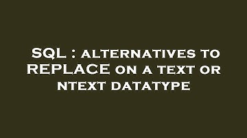 SQL : alternatives to REPLACE on a text or ntext datatype