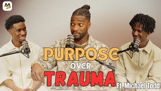 S4 E1 | From Trauma to Purpose ft Pastor Mike Todd | The More Purpose Podcast