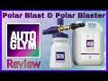Autoglym Polar Blaster Snowfoam Lance & Polar Blast foam review  | Karcher attachment