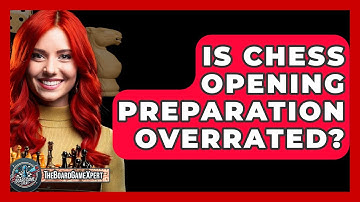 Is Chess Opening Preparation Overrated? - The Board Game Xpert