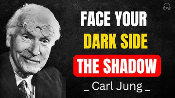 Face Your Dark Side – Carl Jung and the Power of the Shadow