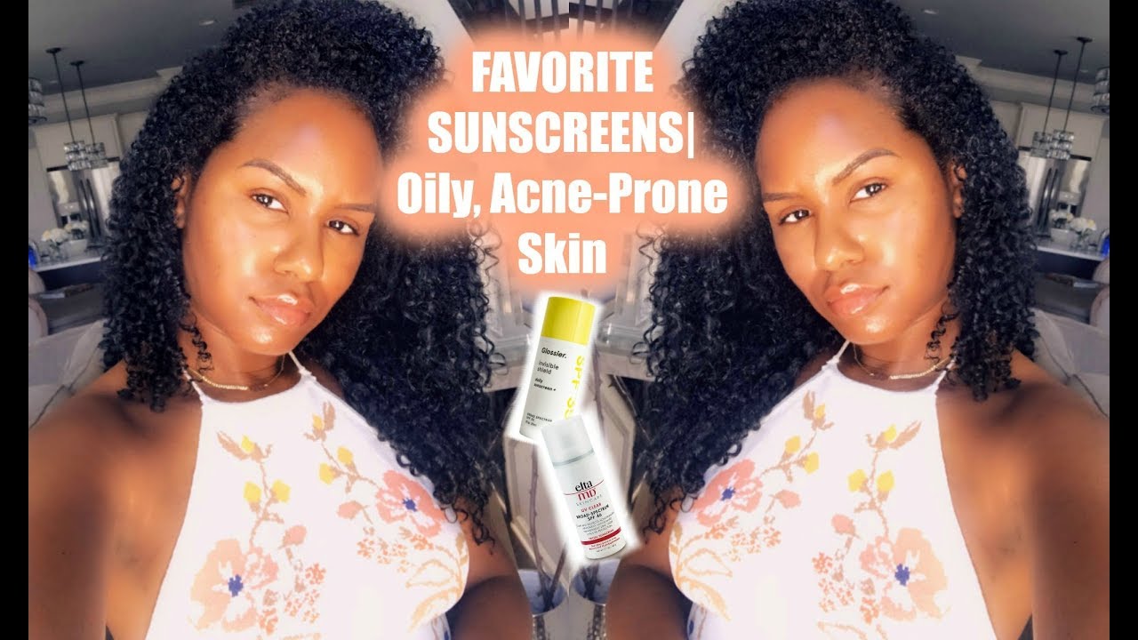 FAVORITE SUNSCREENS | Oily, Acne-Prone Skin