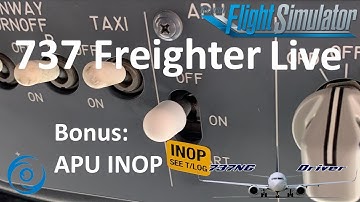 737 Freighter Ops | APU INOP | Real Airline Pilot
