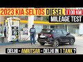 2023 kia seltos facelift diesel mileage test  delhiamritsardelhi in 1 tank