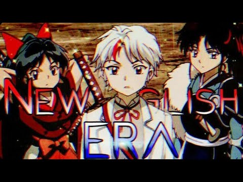 Hanyou No Yashahime AMV NEW ERA Collab 