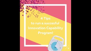 4 tips for Senior Leaders to run a successful Innovation Capability Program!