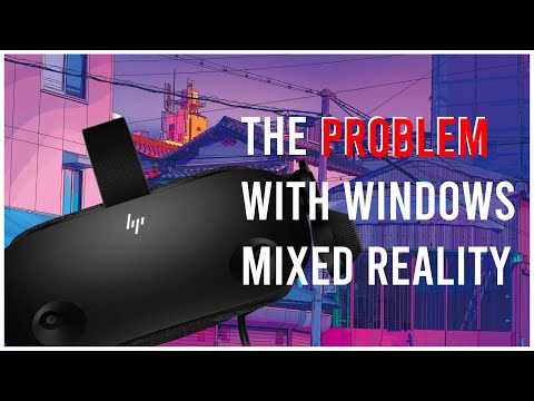 The PROBLEM with Windows Mixed Reality