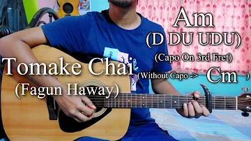 Tomake Chai | Fagun Haway | Easy Guitar Chords Lesson+Cover, Strumming Pattern, Progressions...