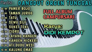 FULL ALBUM LAGU DANGDUT CAMPURSARI KARYA DIDI KEMPOT COVER ORGEN TUNGGAL NYAMPLENG MIRA ELECTONE