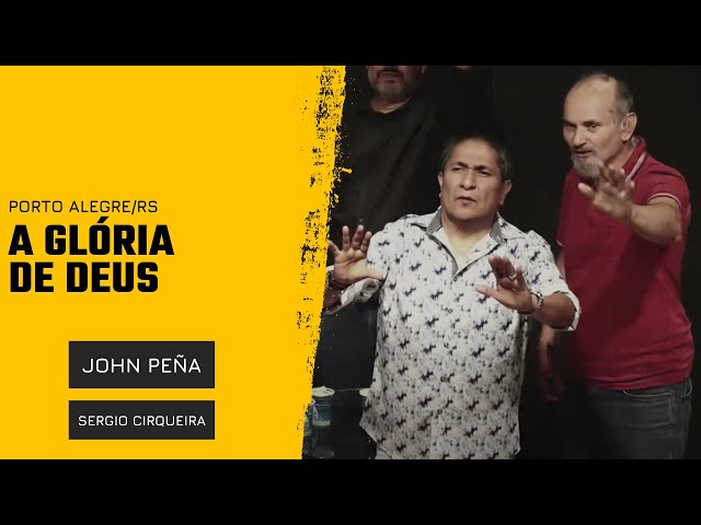 A Glória de Deus - Pr. John Peña,  Ap. Denardi e Pr. Sergio Cirqueira  - Live 23/03