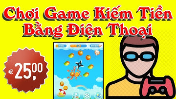 Chơi Game Kiếm Tiền 25 euro Rút PayPal App  GO Fruit Smash - LVT | Kiếm Tiền Online