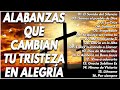 DESPIERTA CON MÚSICA CRISTIANA PARA UN NUEVO DÍA FELIZ y PACÍFICO - ALABANZAS QUE LEVANTAN EL ÁNIMO