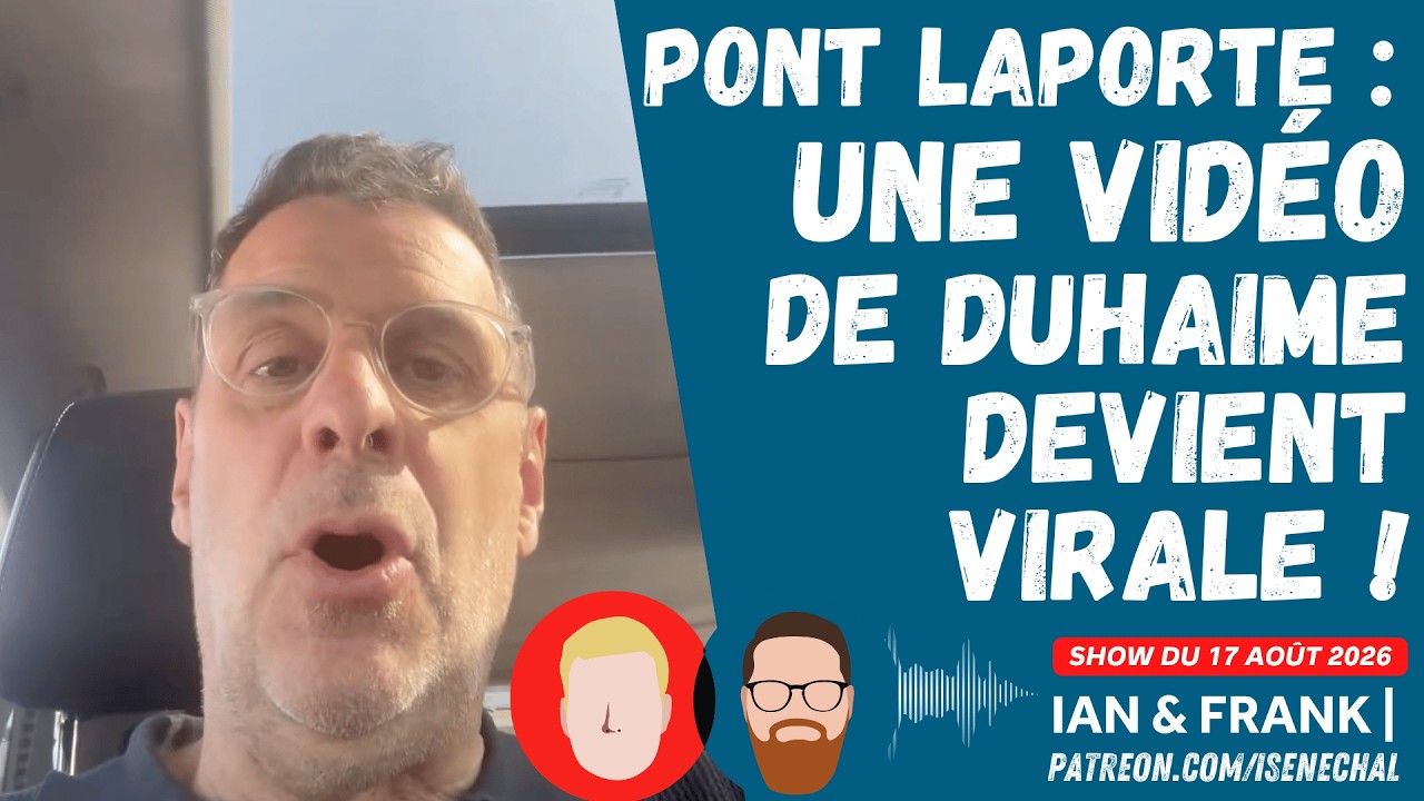 Pont Laporte : une vidéo de DUHAIME devient VIRALE !