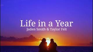 Jaden Smith - Life in a Year (Lyrics) ft. Taylor Felt - (From 'Life in a Year' Movie Soundtrack)