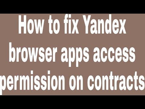 How to fix Yandex browser apps access permission on contracts | #Zillur TE