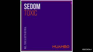 SEDOM - Gotta Be Real (Extended Mix) [Huambo Records]