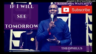 (SOAKING WORSHIP) IF I WILL SEE TOMORROW||KOINONIA |THEOPHILUS chords