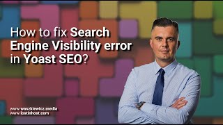 Yoast SEO Error -Youre blocking access to robots uncheck the box for Search Engine Visibility