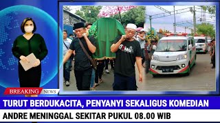 Dunia Hiburan Berduka, Penyanyi Sekaligus Komedian Andre Meninggal Sekitar Pukul 08.00 Wib