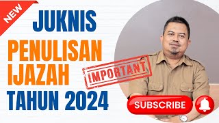 JUKNIS PENULISAN IJAZAH TAHUN 2024