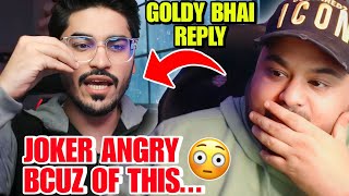 Goldy Bhai Reply On Joker Angry Bcuz Of This…😳