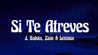 J. Balvin, Zion & Lennox - Si Te Atreves (Latra/Lyrics)